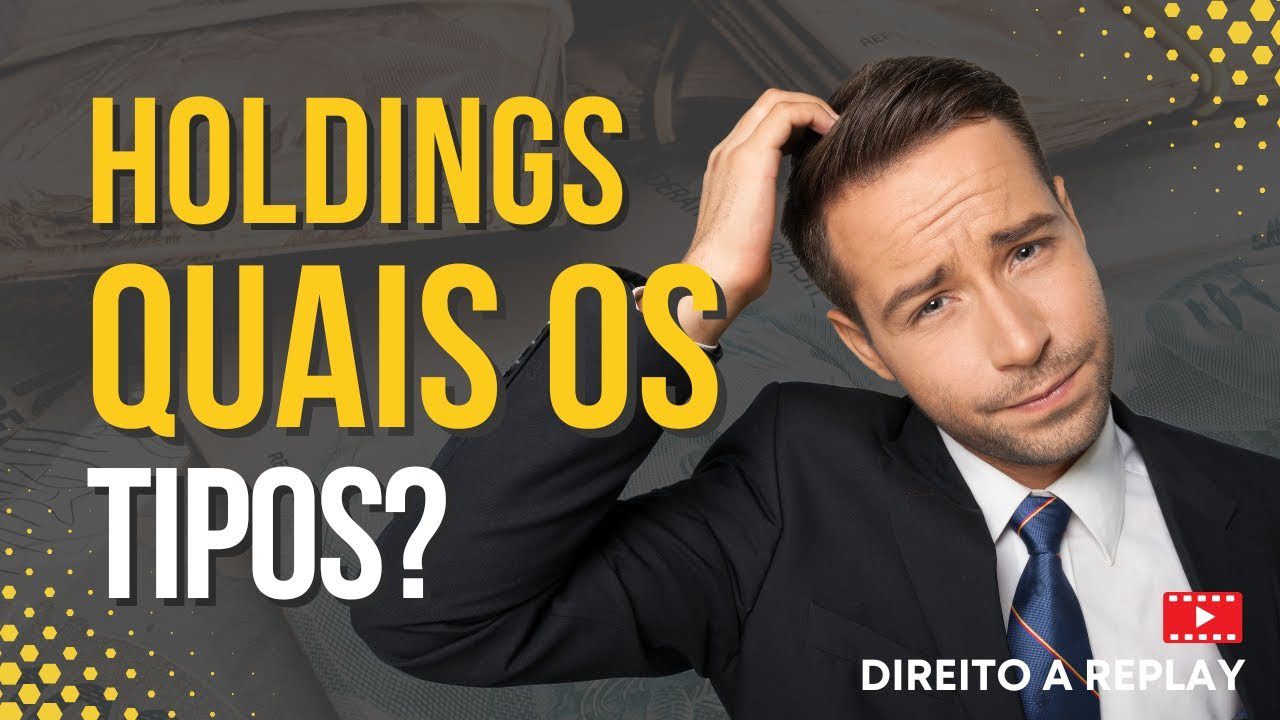 Tipos de holdings e seus principais benefícios